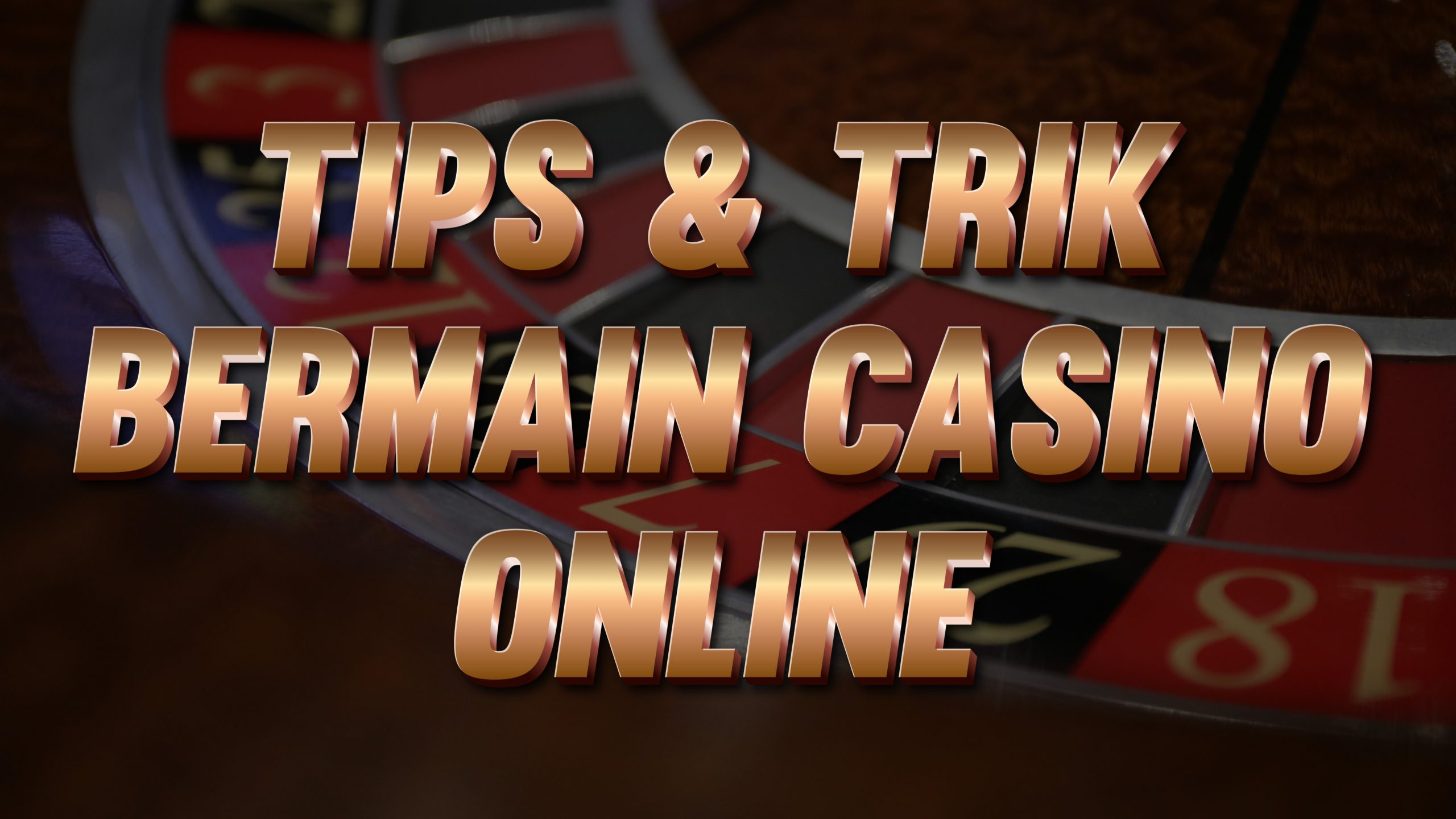 tips & trik bermain casino online